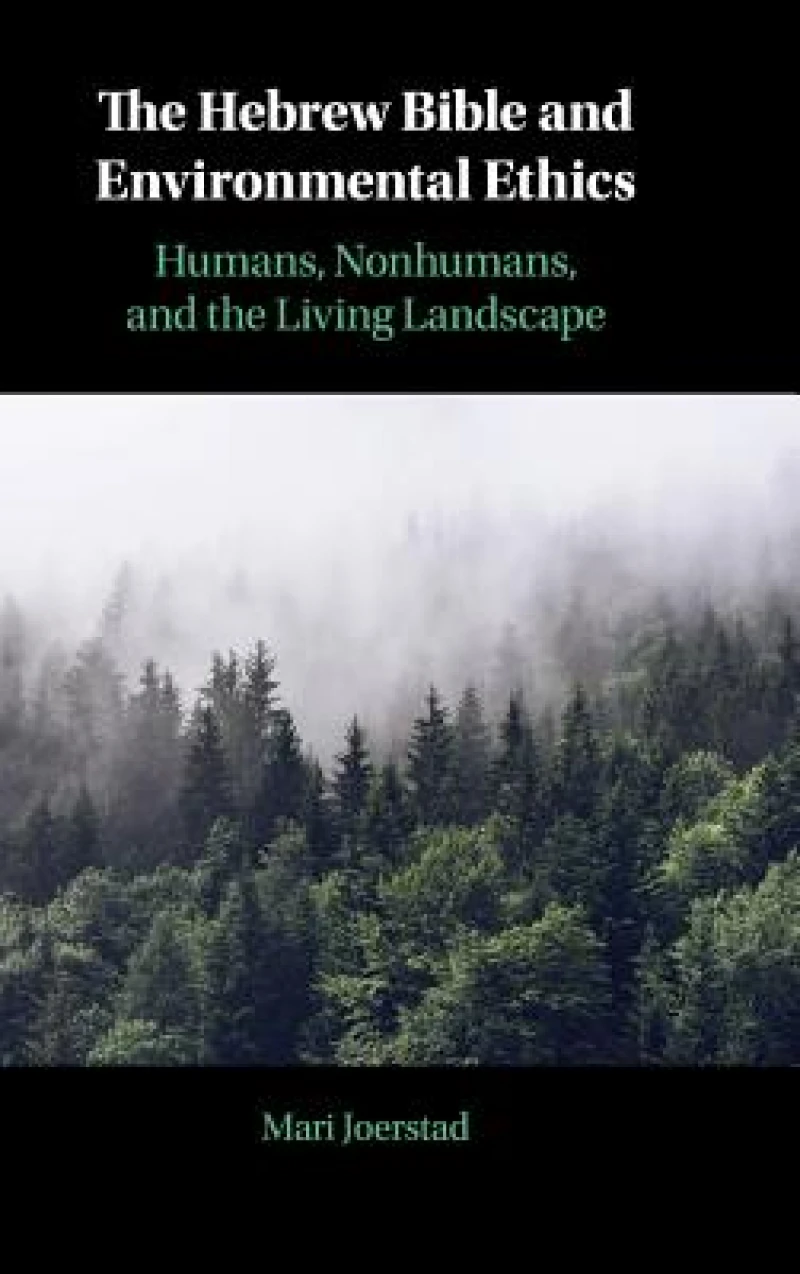 The Hebrew Bible and Environmental Ethics