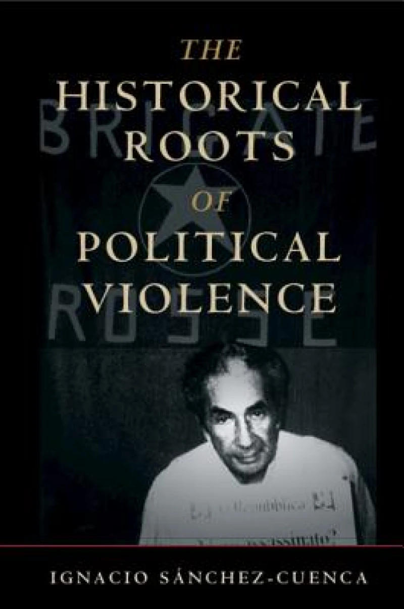 The Historical Roots of Political Violence