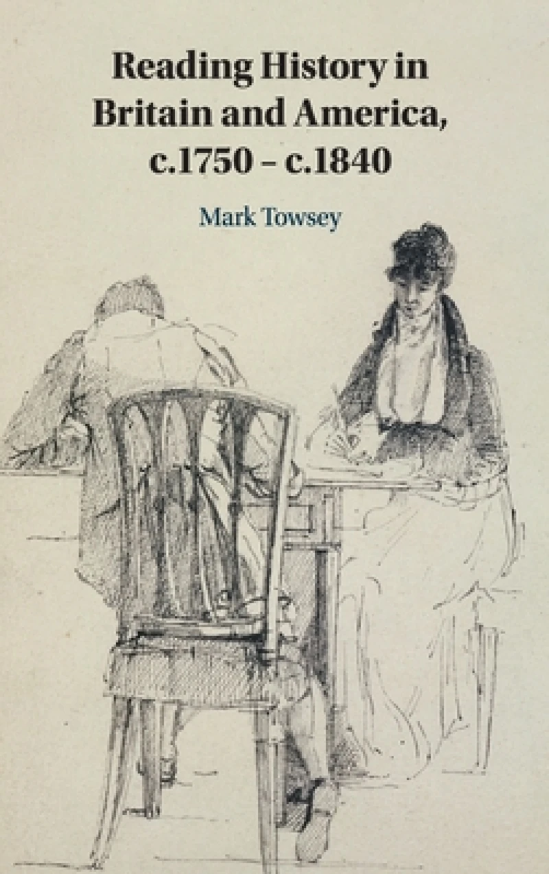 Reading History in Britain and America, c.1750-c.1840