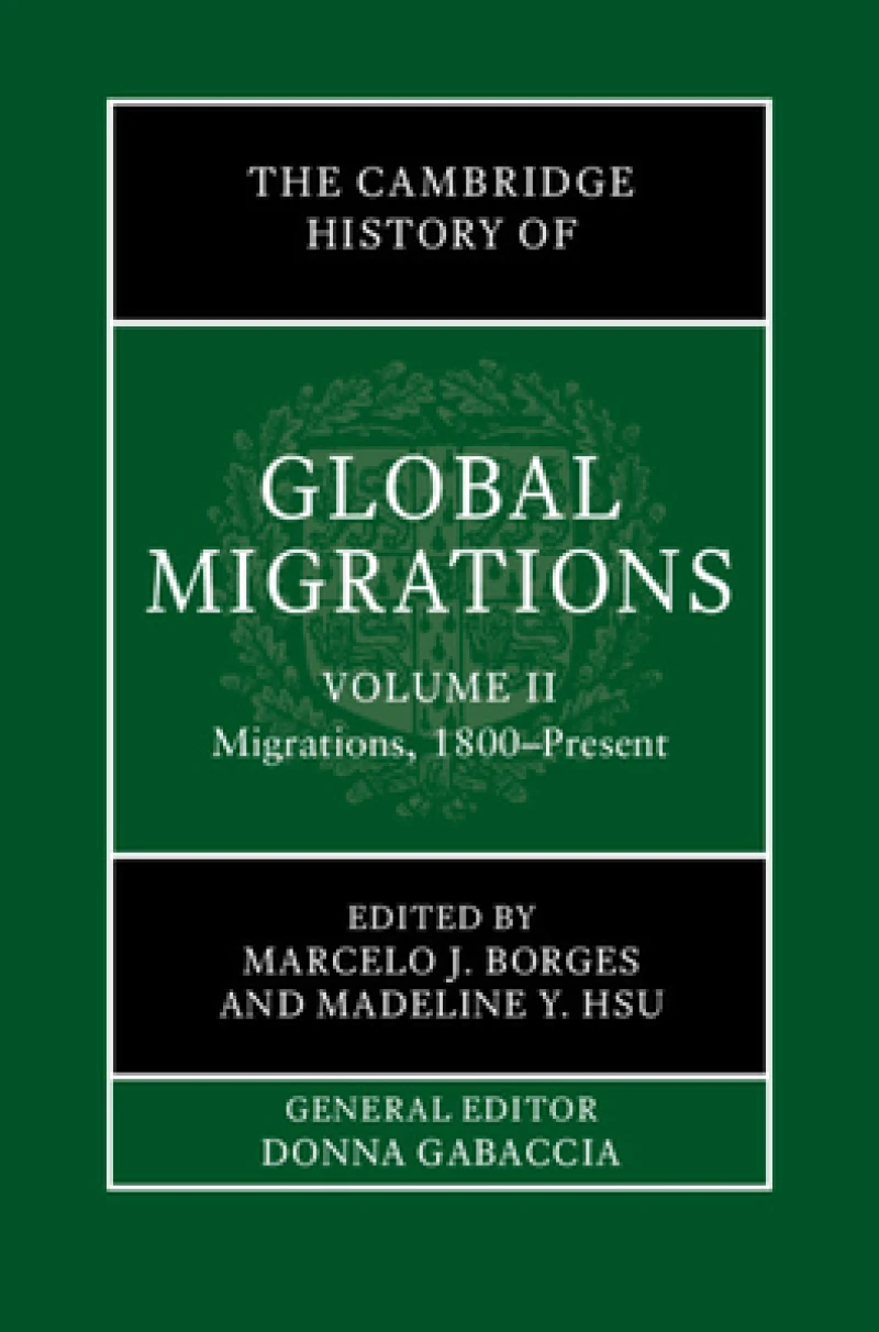 The Cambridge History of Global Migrations: Volume 2, Migrations, 1800–Present