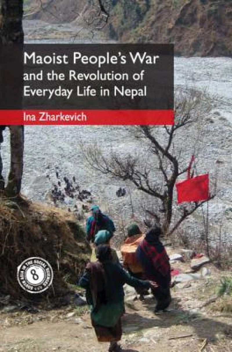 Maoist People''s War and the Revolution of Everyday Life in Nepal
