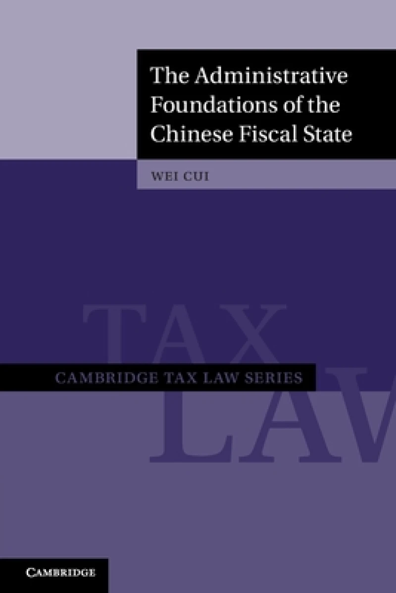 The Administrative Foundations of the Chinese Fiscal State