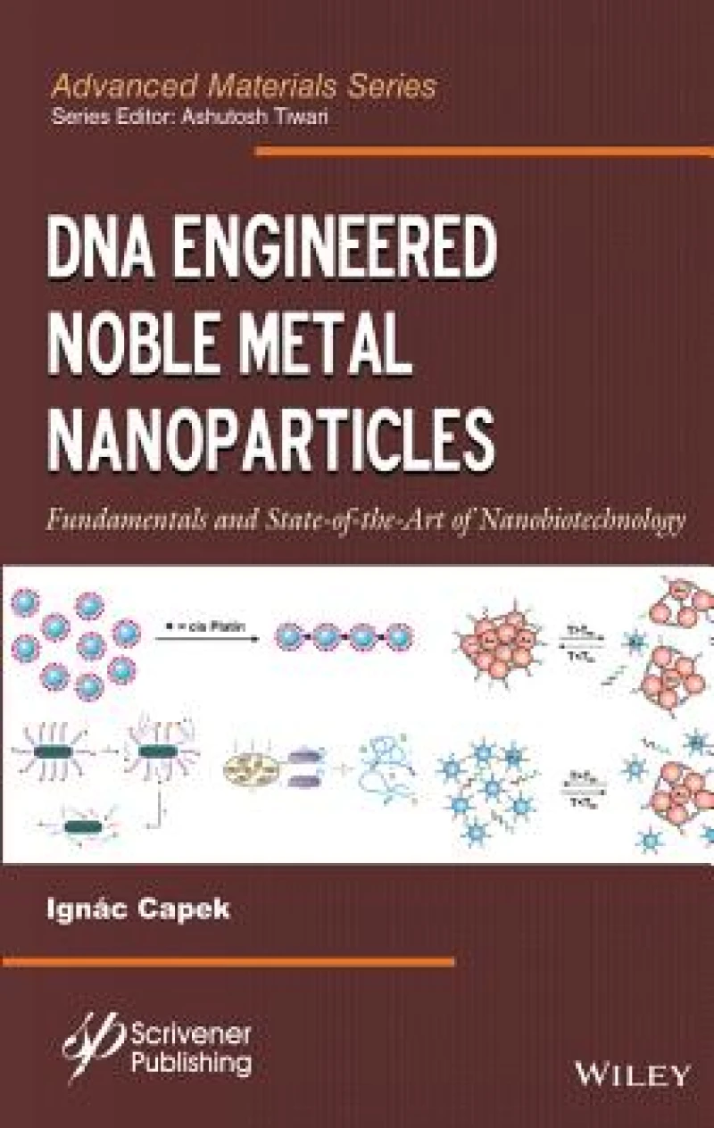 DNA Engineered Noble Metal Nanoparticles –  Fundamentals and State–of–the–Art–of Nanobiotechnology