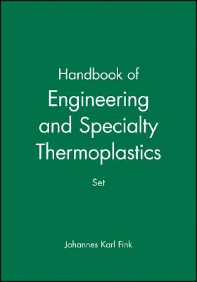 Handbook of Engineering and Specialty Thermoplastics, 4 Volume Set