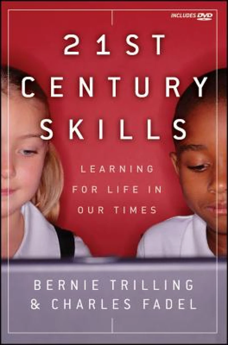 21st Century Skills – Learning for Life in Our Times
