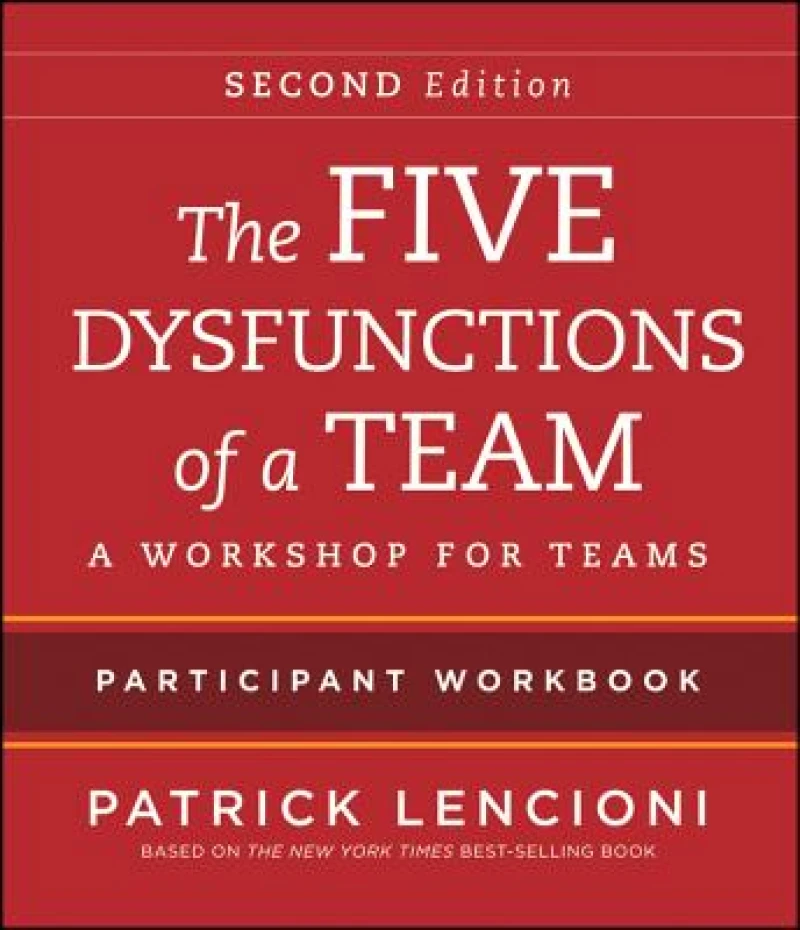 The Five Dysfunctions of a Team – Intact Teams Participant Workbook 2e