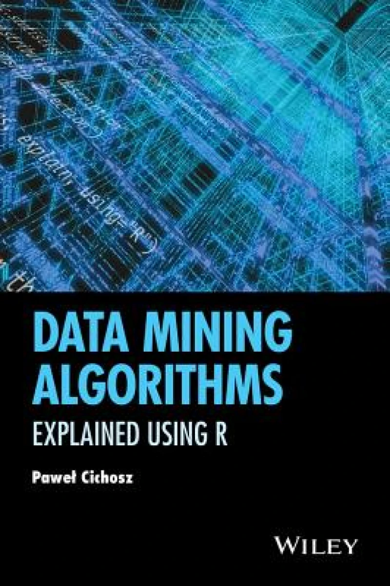 Data Mining Algorithms – Explained Using R