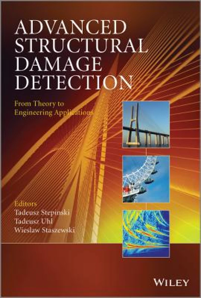 Advanced Structural Damage Detection – From Theory to Engineering Applications