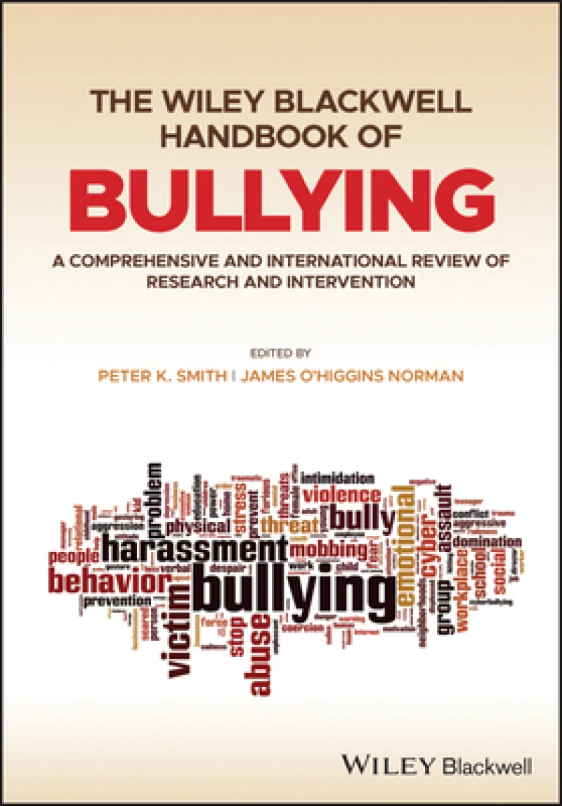 The Wiley Blackwell Handbook of Bullying – A Comprehensive and International Review of Research and Intervention