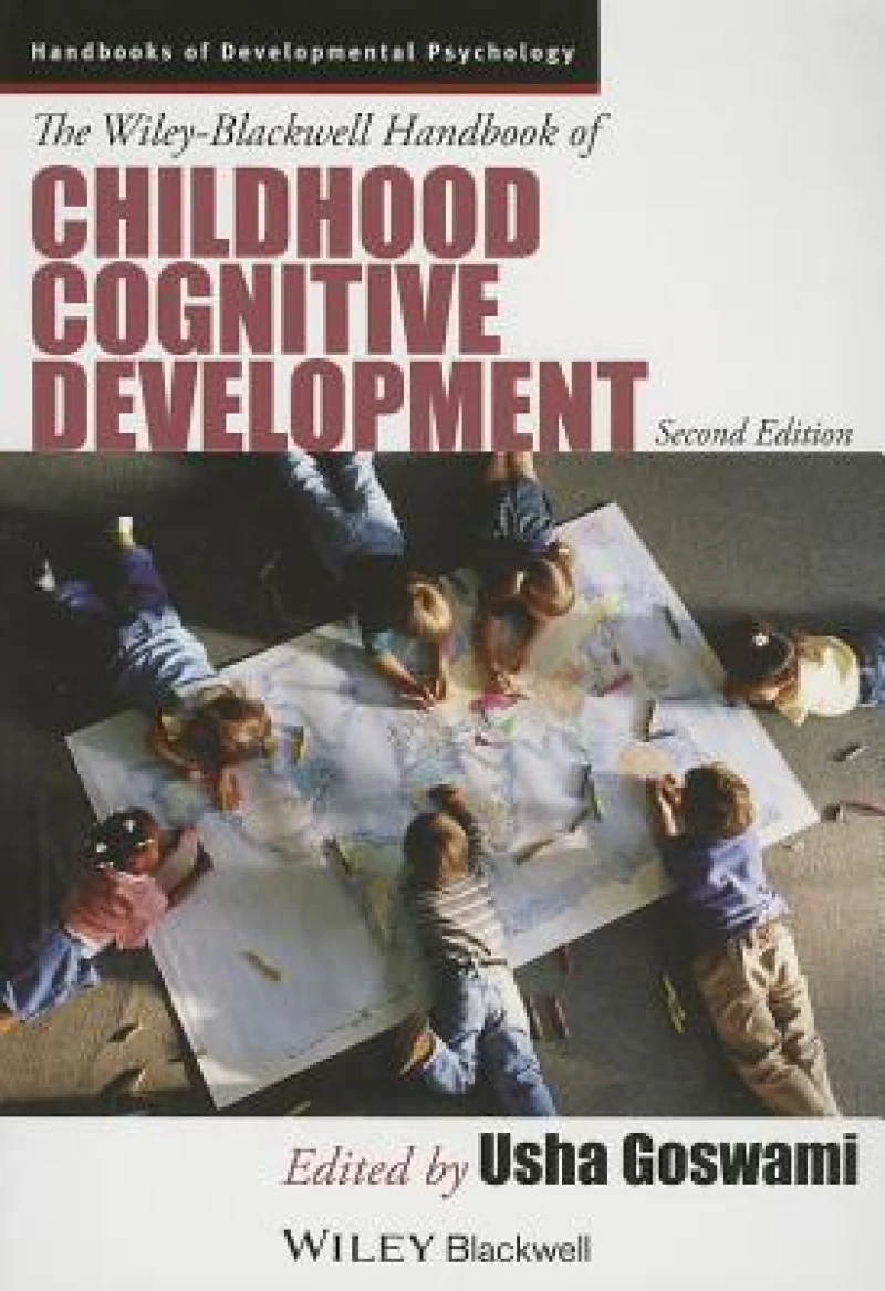 The Wiley-Blackwell Handbook of Childhood Cognitive Development