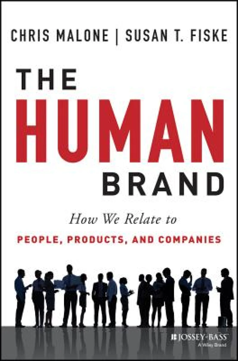 The Human Brand – How We Relate to People, Products, and Companies