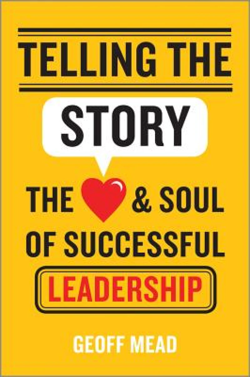 Telling the Story – The Heart and Soul of Successful Leadership