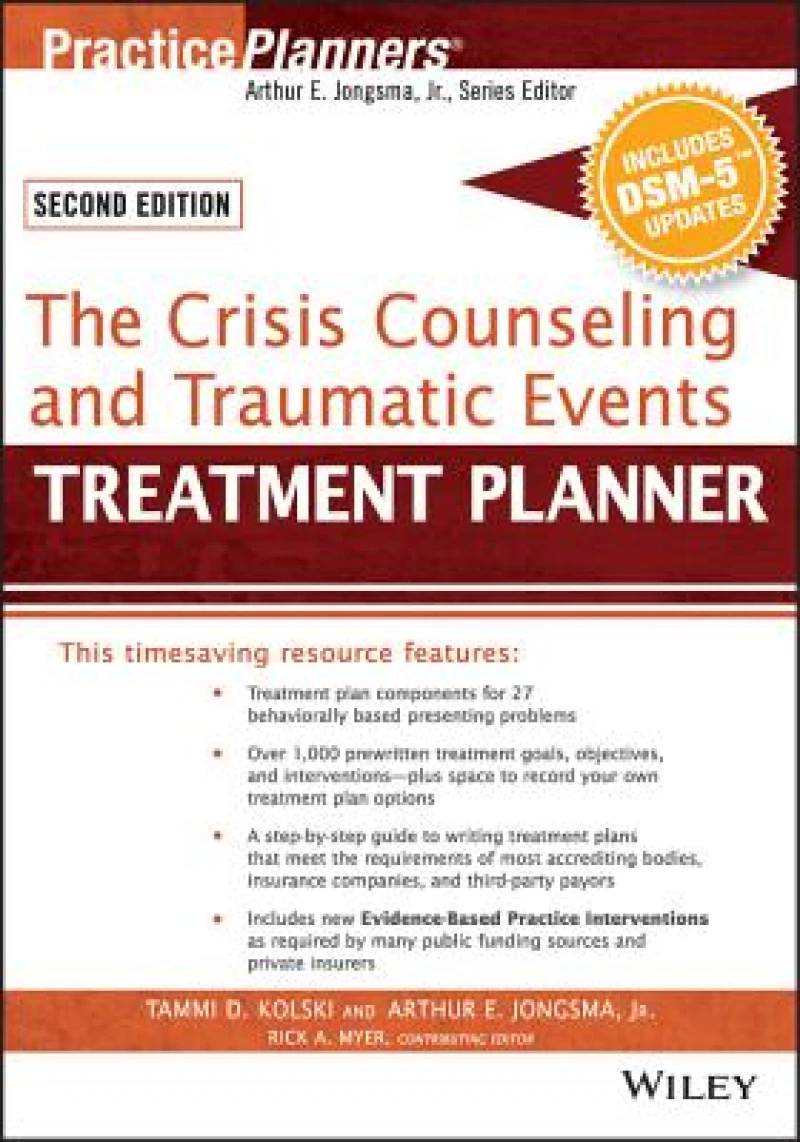 The Crisis Counseling and Traumatic Events Treatment Planner, with DSM–5 Updates, 2e
