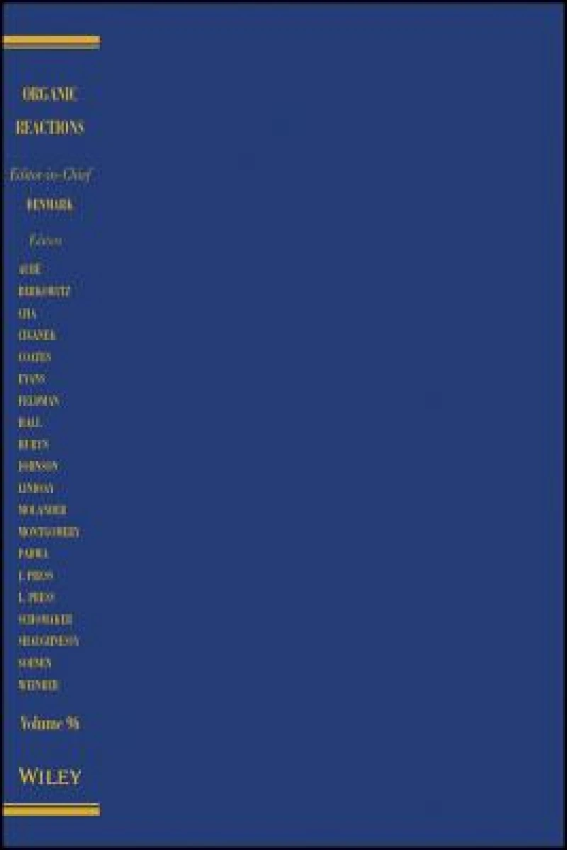 Organic Reactions, Volume 96