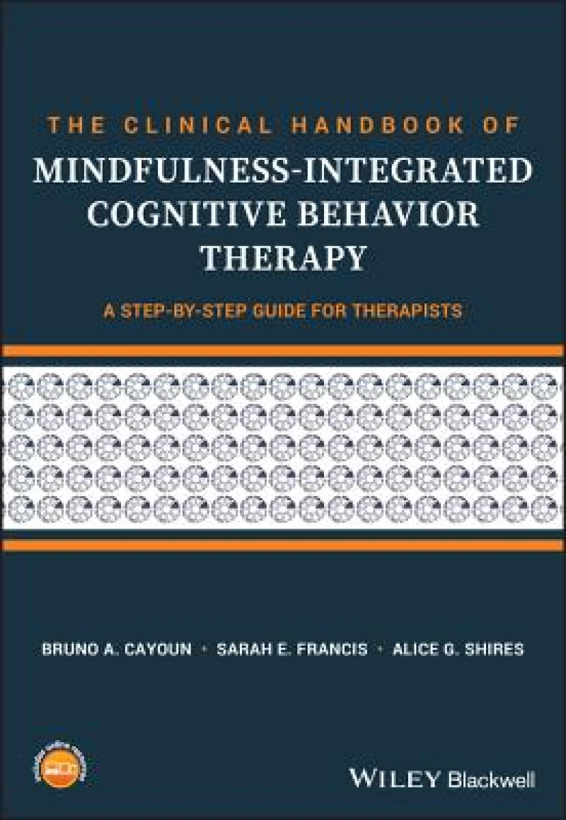 The Clinical Handbook of Mindfulness-integrated Cognitive Behavior Therapy