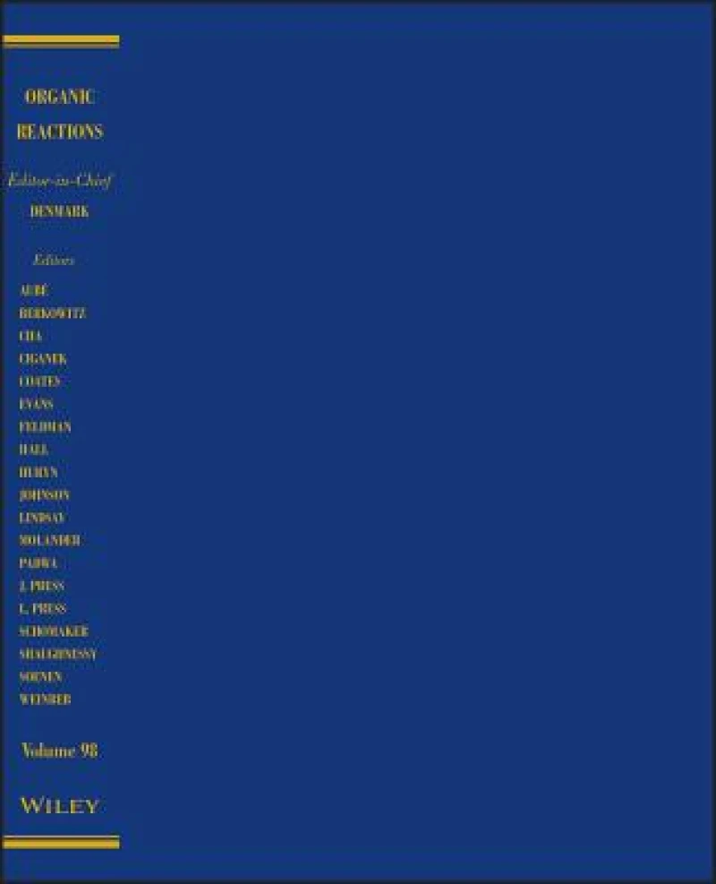 Organic Reactions, Volume 98