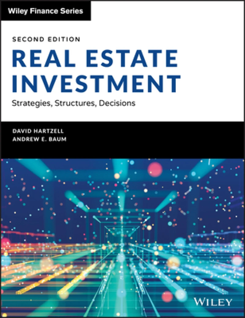 Real Estate Investment, 2nd Edition – Strategies, Structures, Decisions
