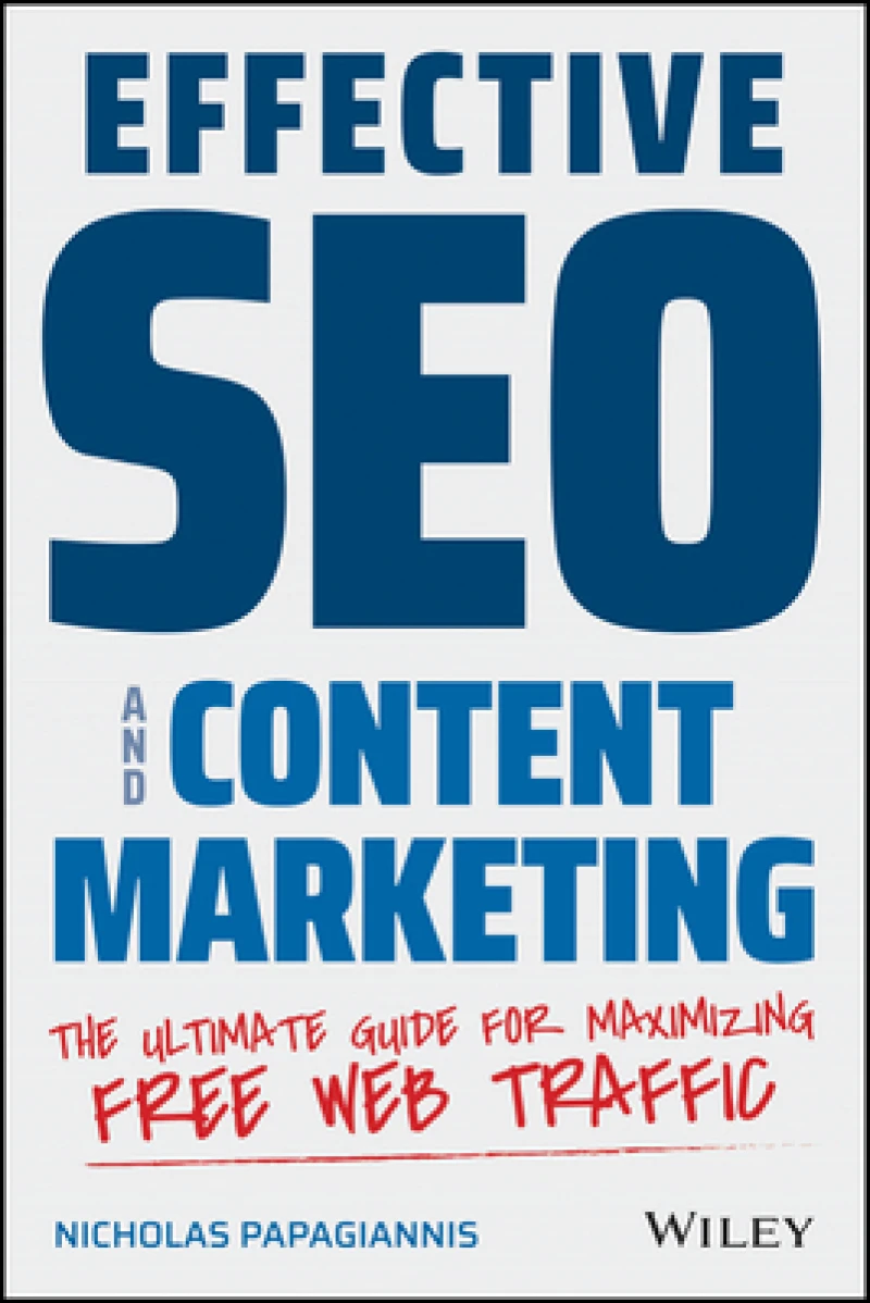 Effective SEO and Content Marketing – The Ultimate  Guide for Maximizing Free Web Traffic