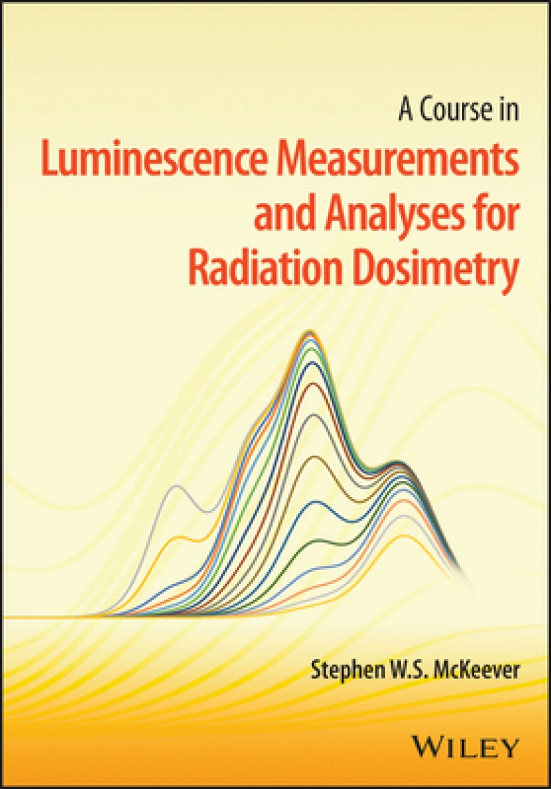 A Course in Luminescence Measurements and Analyses for Radiation Dosimetry