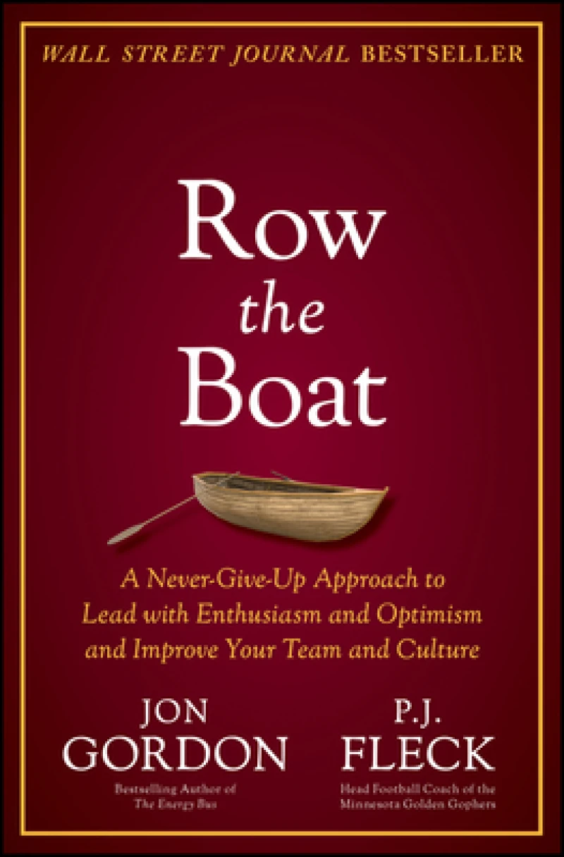 Row the Boat – A True Story with Principles and Lessons to Transform Your Culture