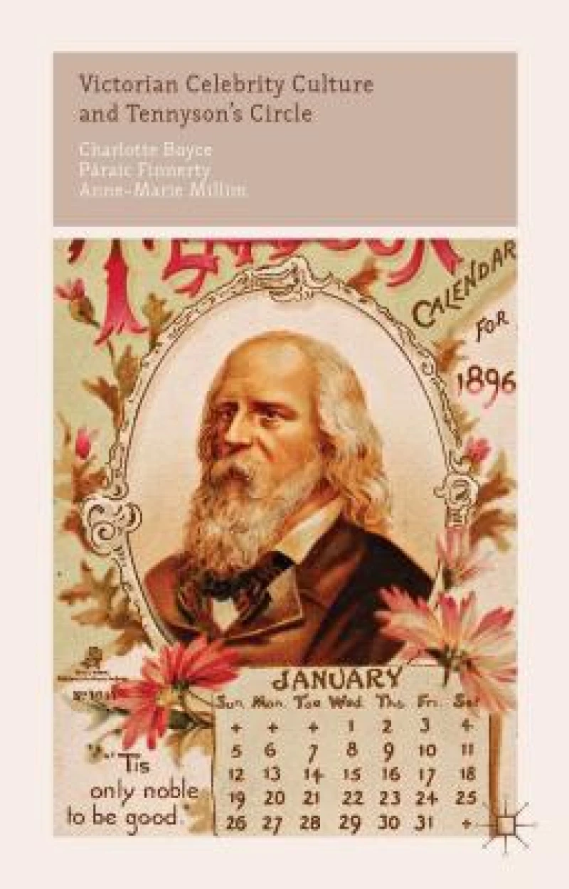 Victorian Celebrity Culture and Tennyson''s Circle