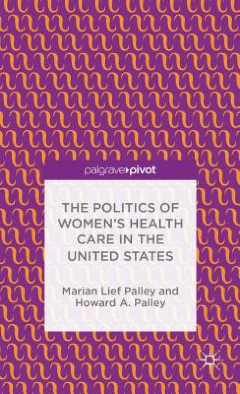 The Politics of Women’s Health Care in the United States