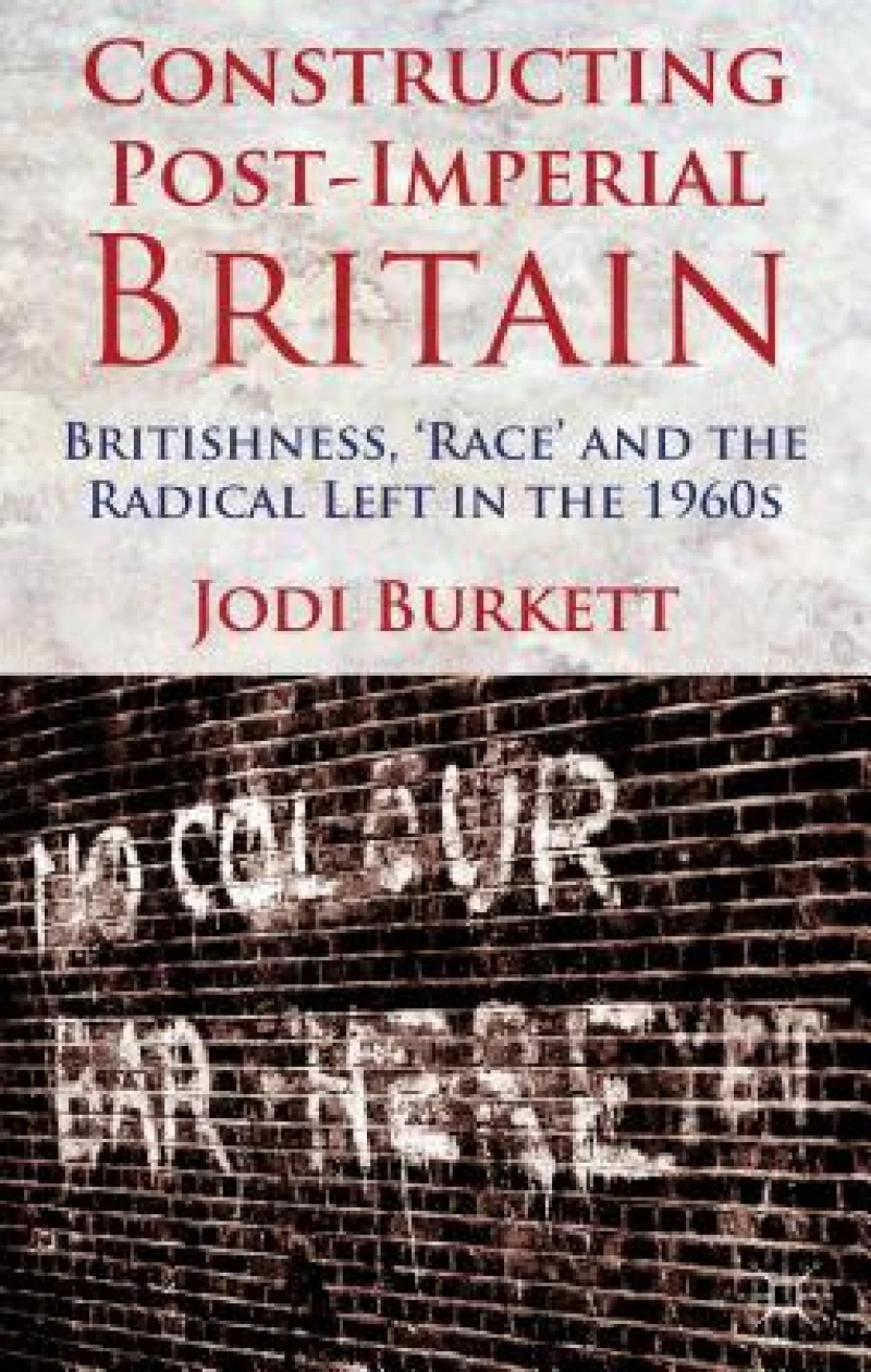 Constructing Post-Imperial Britain