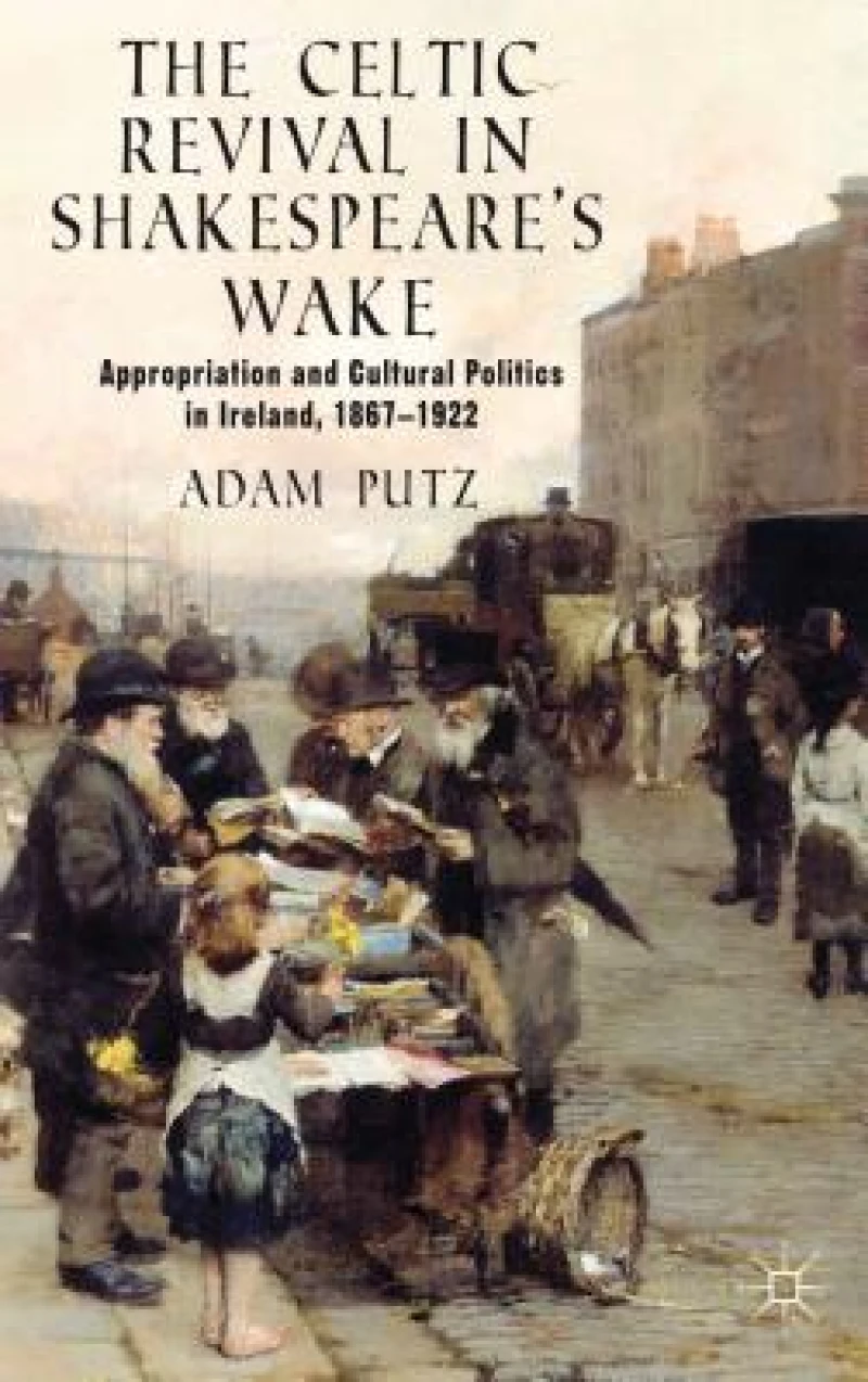 The Celtic Revival in Shakespeare''s Wake