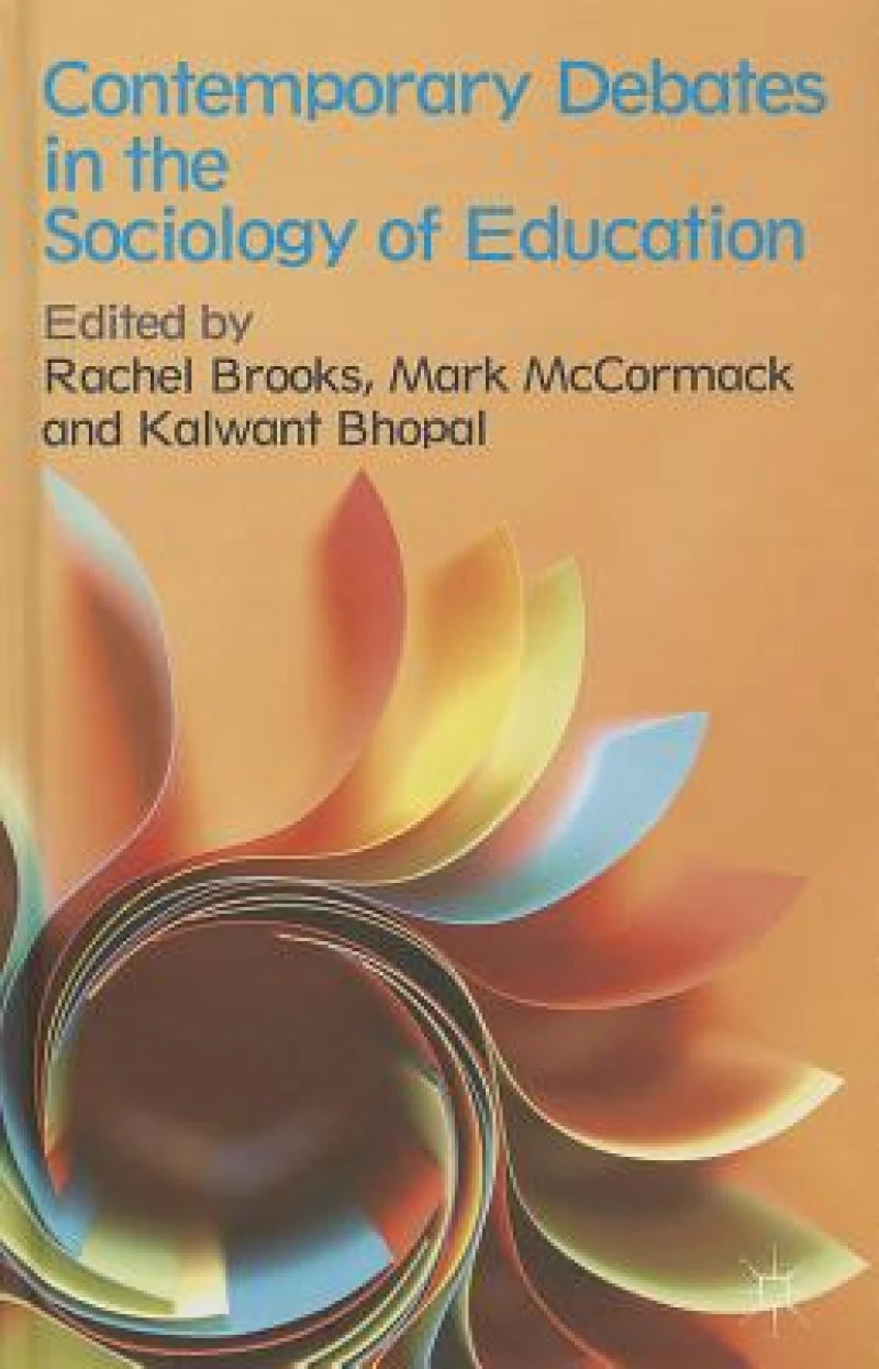 Contemporary Debates in the Sociology of Education