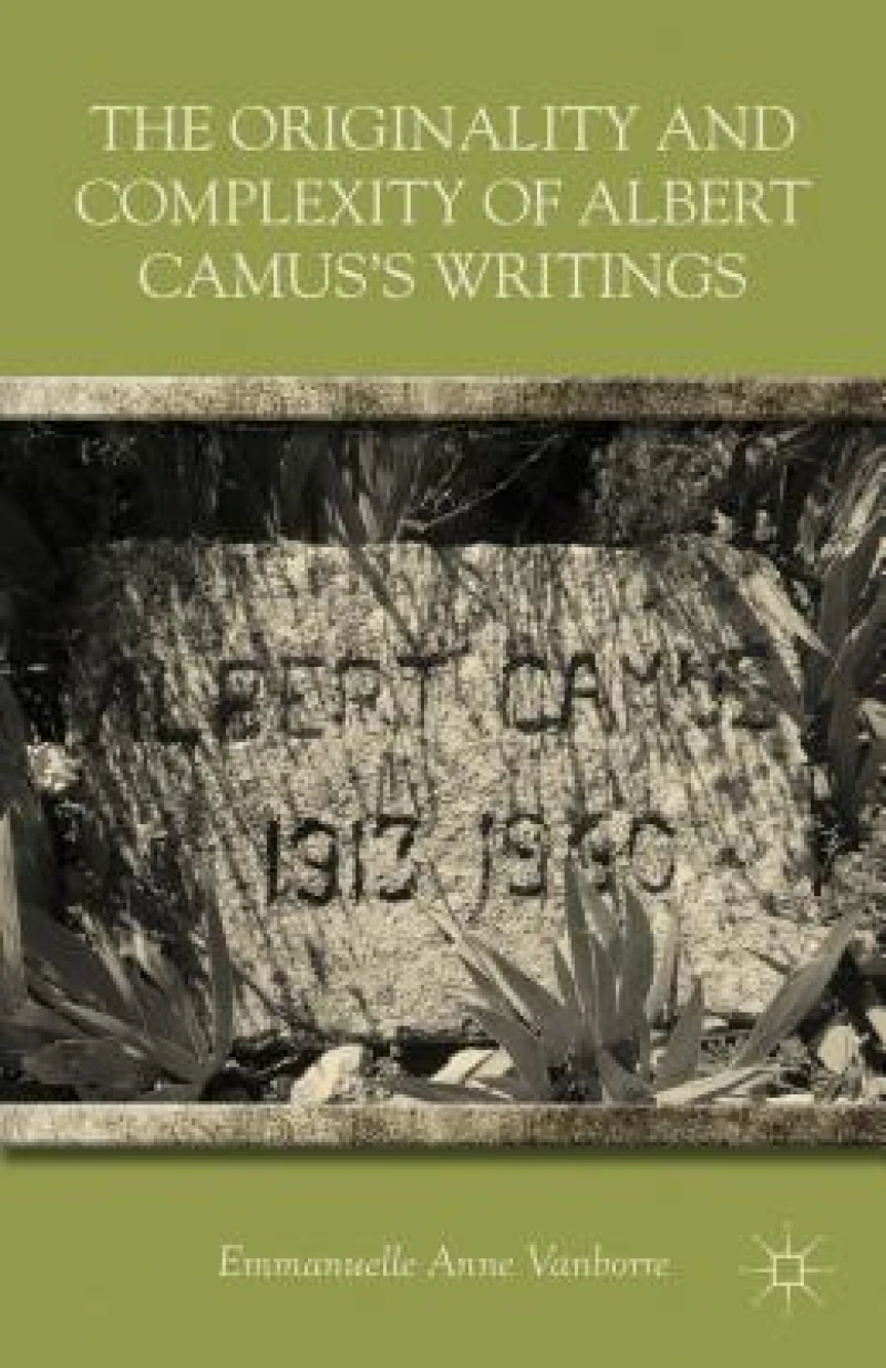 The Originality and Complexity of Albert Camus''s Writings