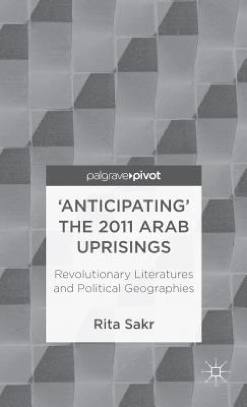 ''Anticipating'' the 2011 Arab Uprisings