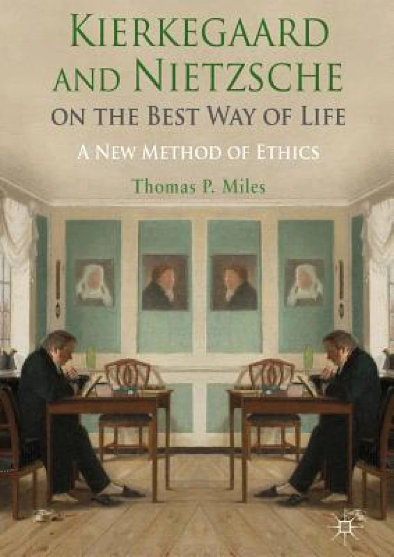 Kierkegaard and Nietzsche on the Best Way of Life