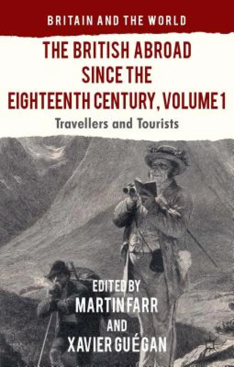 The British Abroad Since the Eighteenth Century, Volume 1