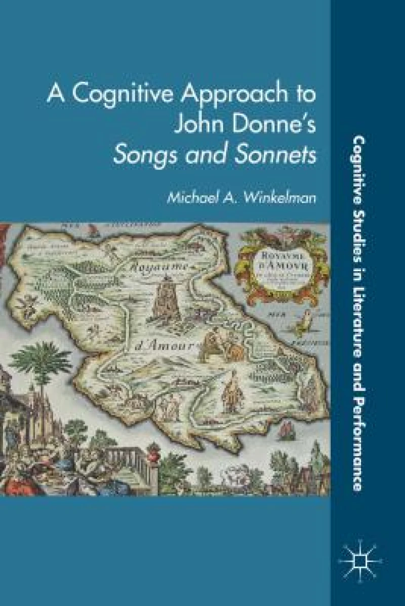A Cognitive Approach to John Donne''s Songs and Sonnets