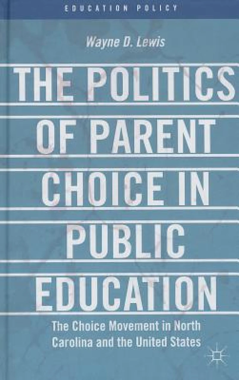 The Politics of Parent Choice in Public Education