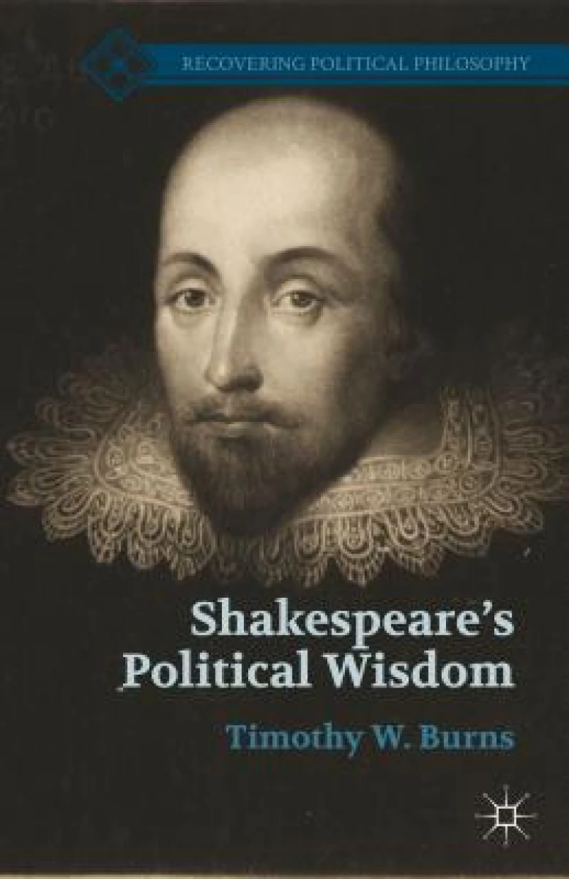 Shakespeare''s Political Wisdom