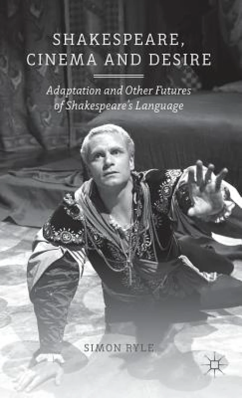 Shakespeare, Cinema and Desire