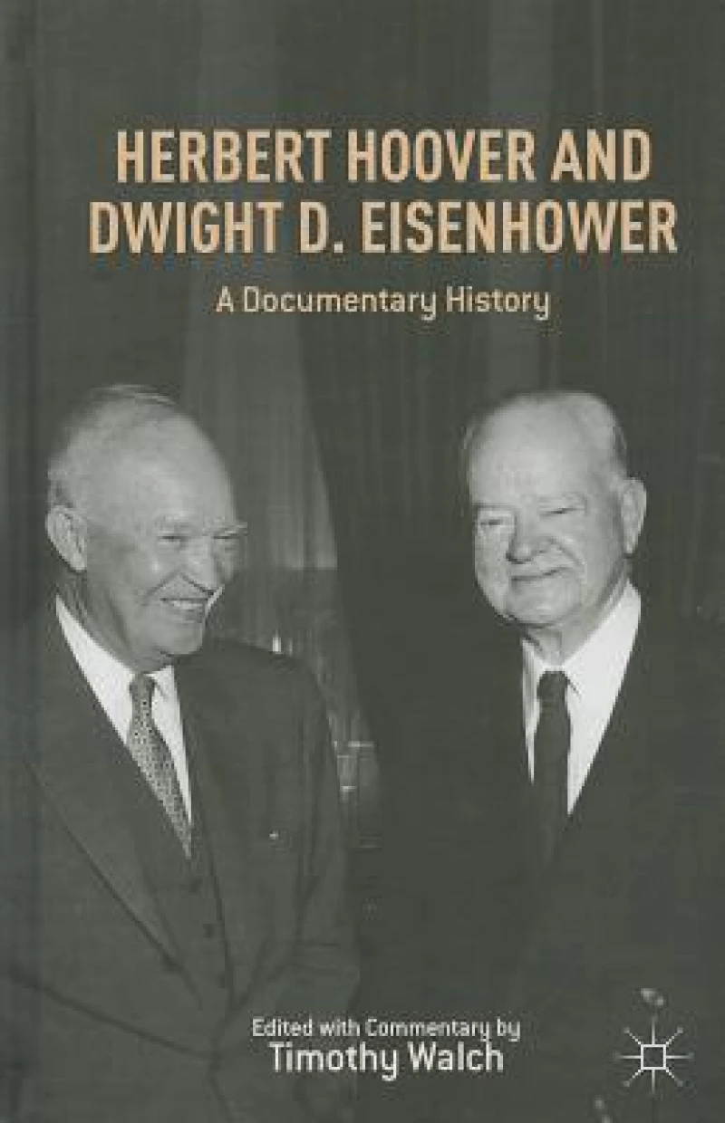 Herbert Hoover and Dwight D. Eisenhower