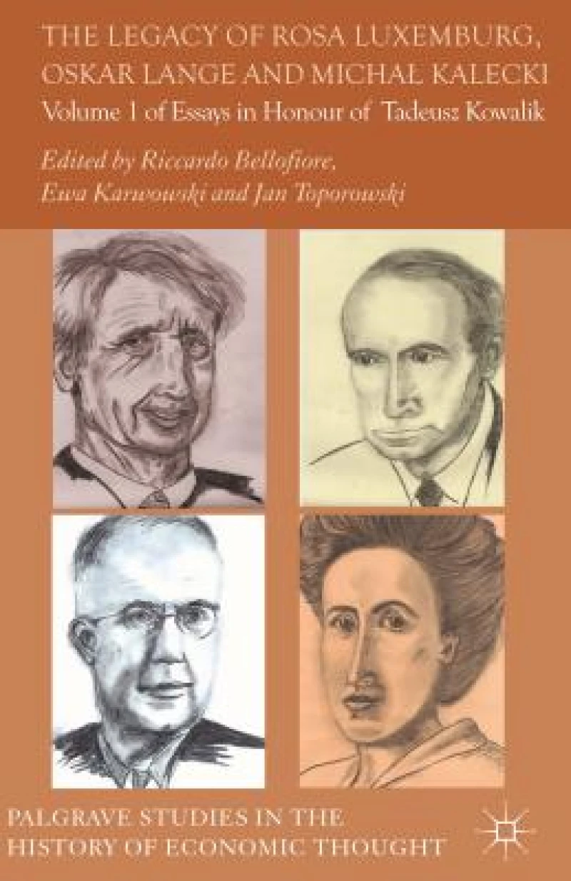 The Legacy of Rosa Luxemburg, Oskar Lange and Micha? Kalecki