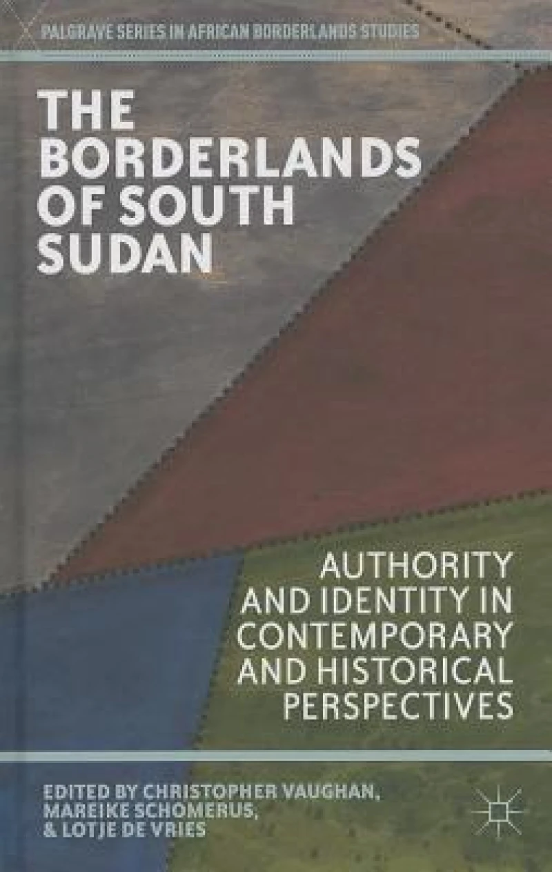 The Borderlands of South Sudan
