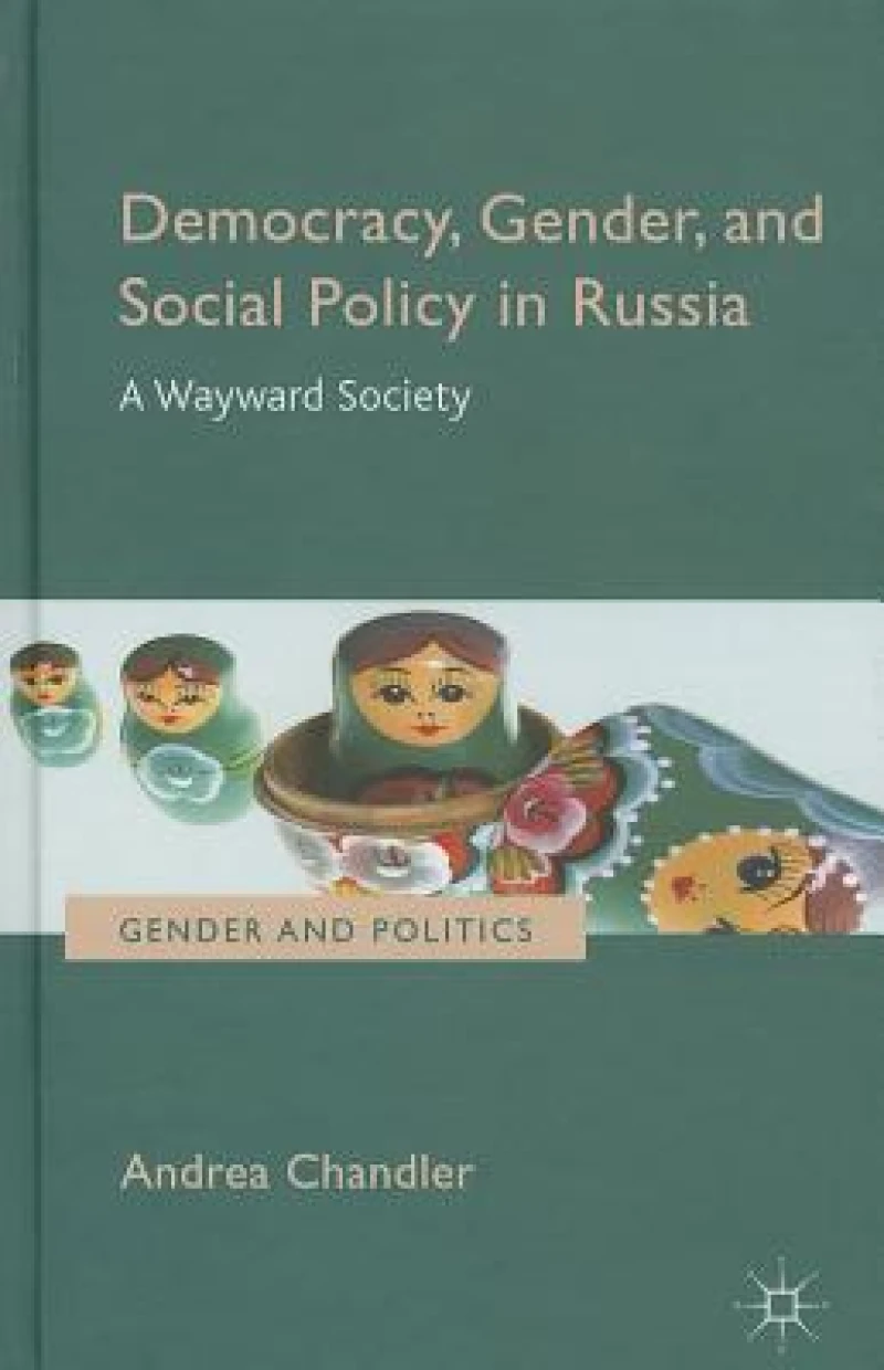 Democracy, Gender, and Social Policy in Russia