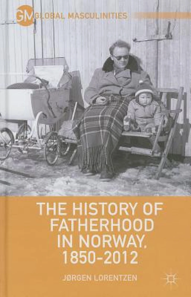 The History of Fatherhood in Norway, 1850-2012