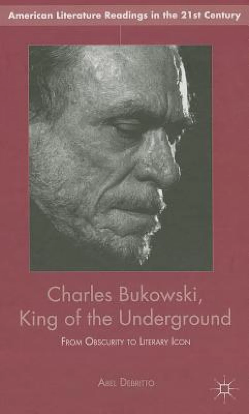 Charles Bukowski, King of the Underground