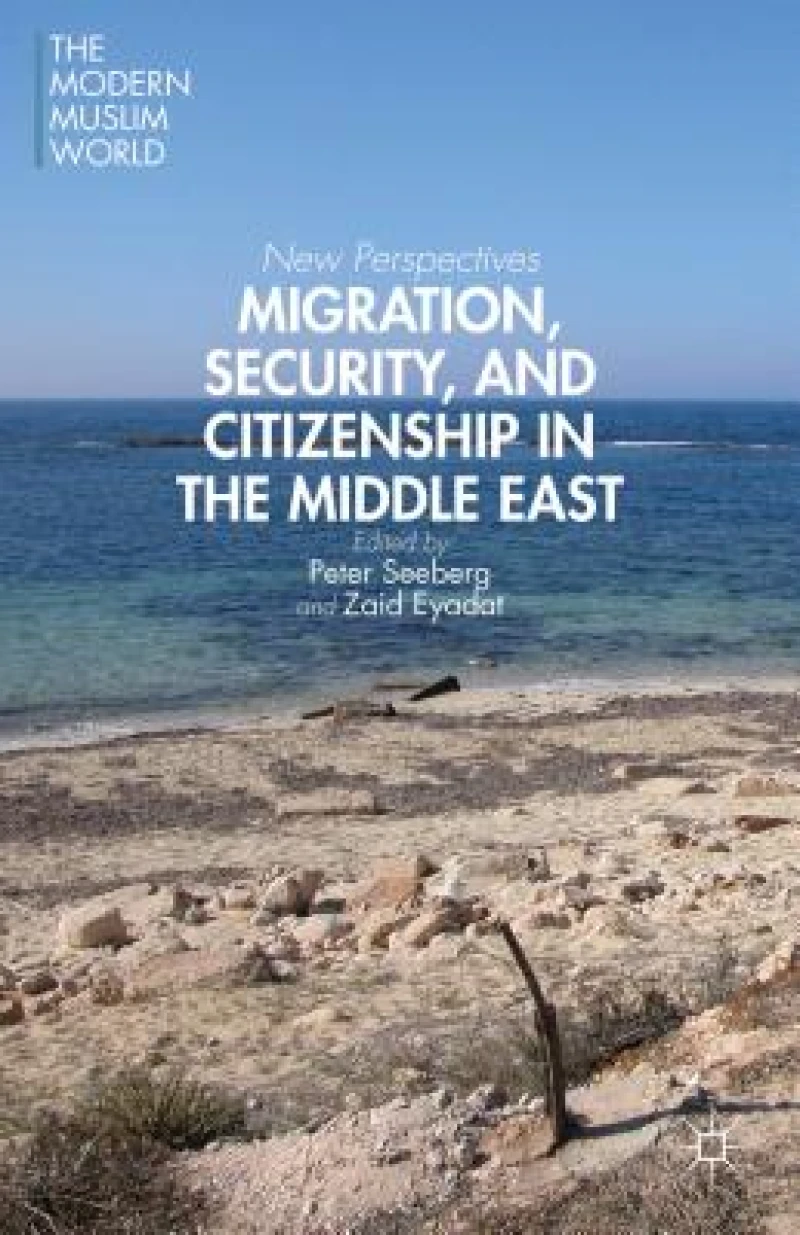 Migration, Security, and Citizenship in the Middle East