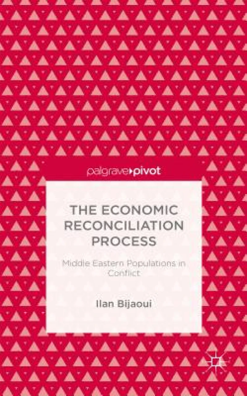 The Economic Reconciliation Process: Middle Eastern Populations in Conflict