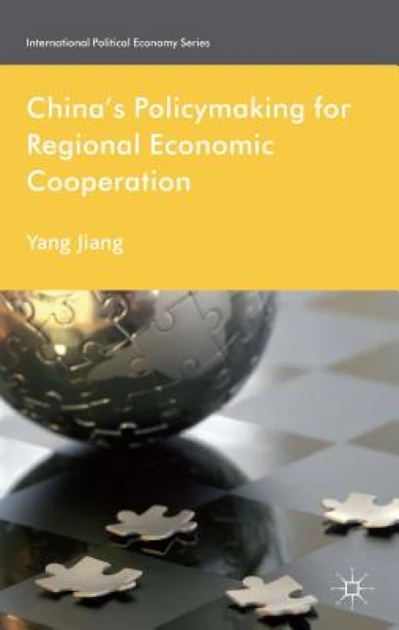 China''s Policymaking for Regional Economic Cooperation