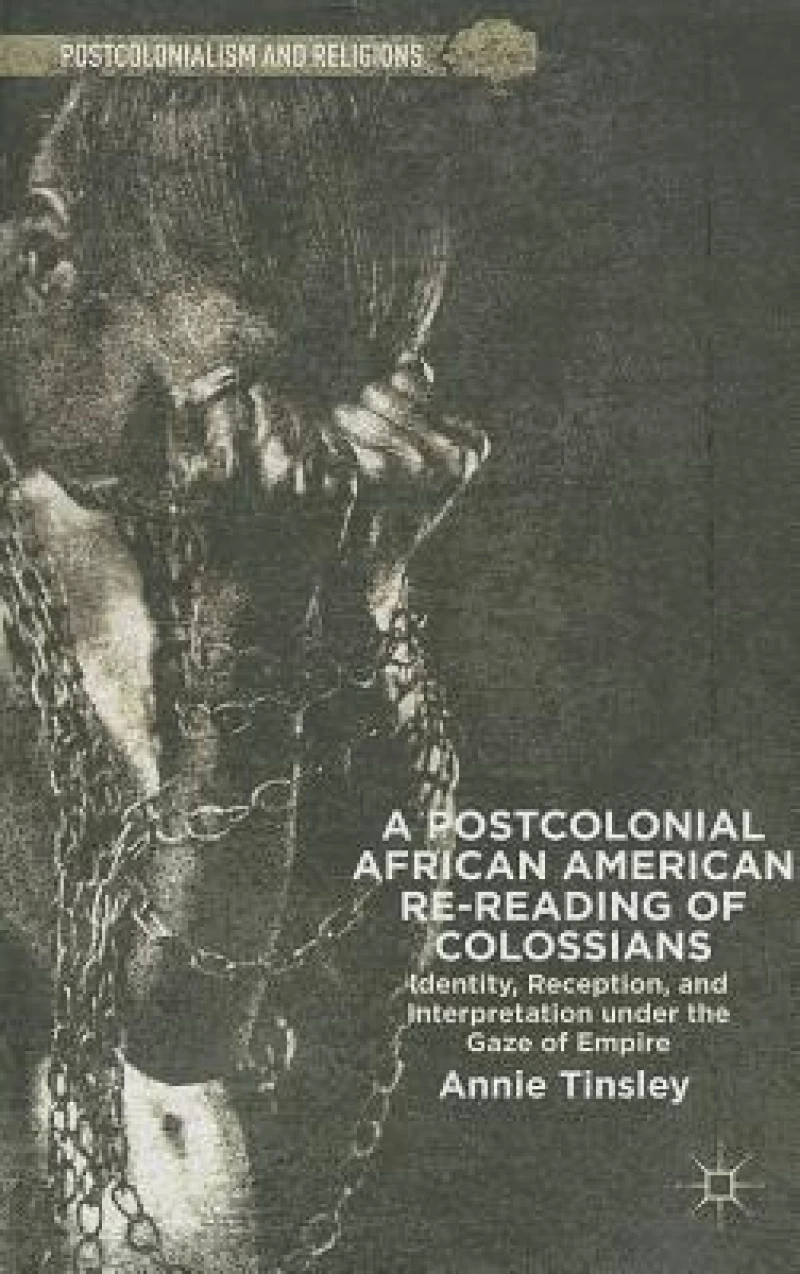 A Postcolonial African American Re-Reading of Colossians