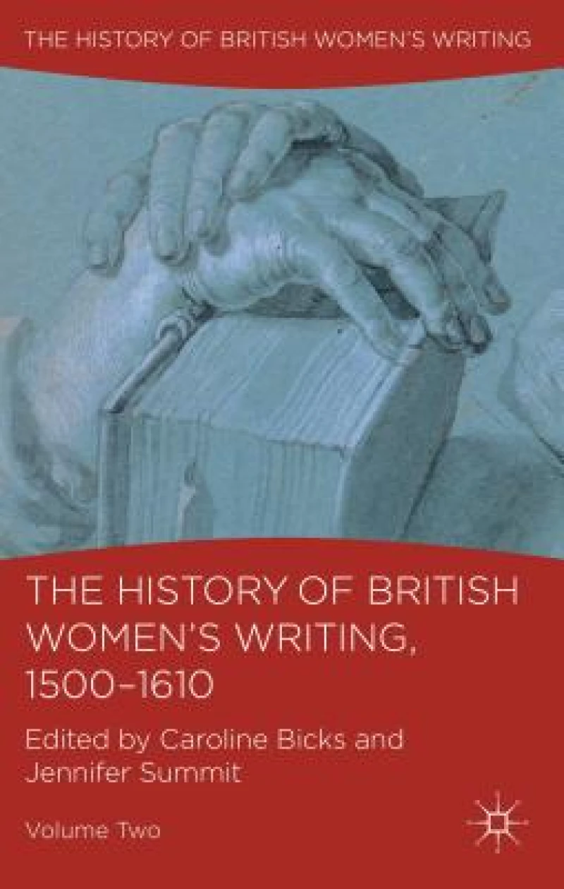 The History of British Women's Writing, 1500-1610