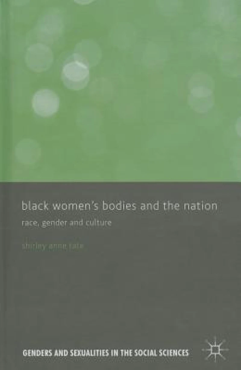 Black Women''s Bodies and The Nation