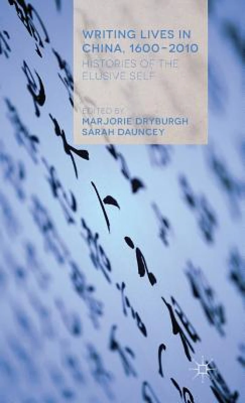 Writing Lives in China, 1600-2010